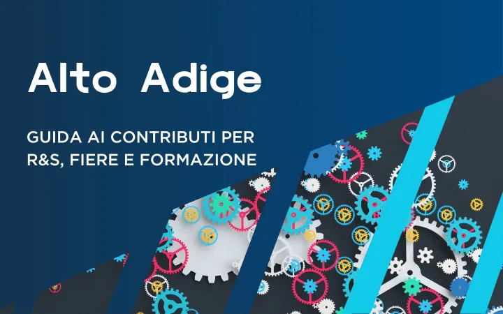 Bandi Alto Adige: guida ai contributi per R&S, fiere e formazione