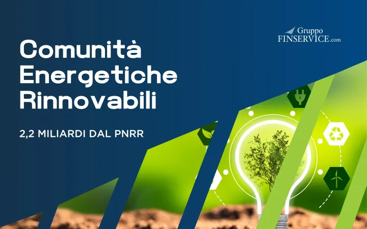 Oltre 2 miliardi dal PNRR per le Comunità Energetiche Rinnovabili