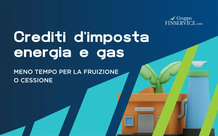 Crediti d’imposta energia e gas: meno tempo per la fruizione