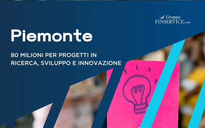 80 milioni per i progetti di ricerca e sviluppo delle imprese del Piemonte