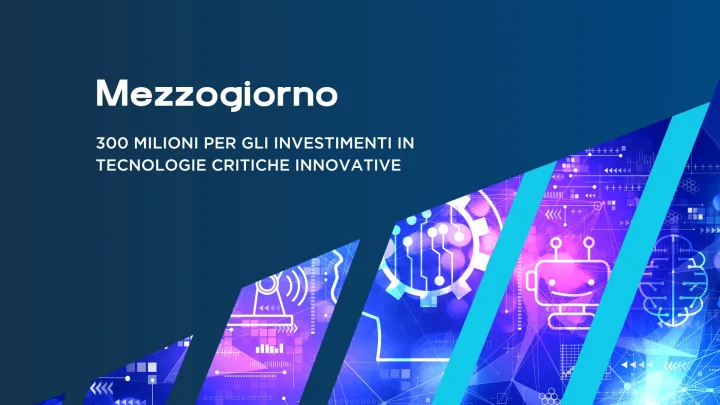 Mini contratti di sviluppo: 300 milioni per investimenti tecnologici