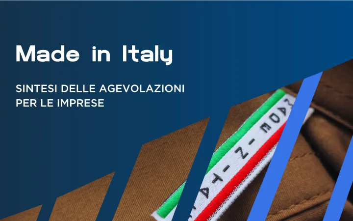 Dal ddl Made in Italy alla Legge 206/2023: sintesi delle agevolazioni per le imprese