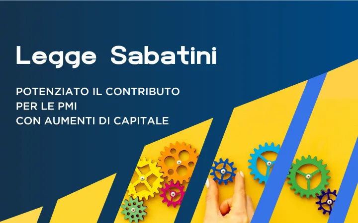 Legge Sabatini Capitalizzazione: in arrivo la maggiorazione per gli aumenti di capitale sociale