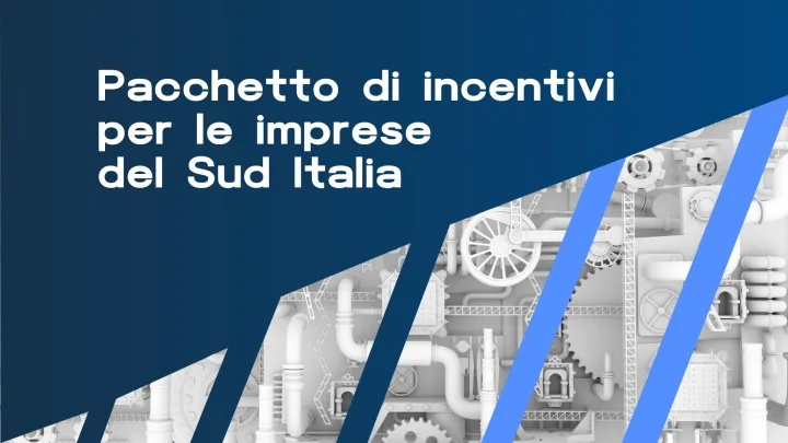 Incentivi Sud – Perché il 2025 è l’anno per investire nel Mezzogiorno